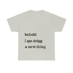 Load image into Gallery viewer, Behold Tee - Unisex Heavy Cotton Tee
