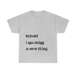 Load image into Gallery viewer, Behold Tee - Unisex Heavy Cotton Tee
