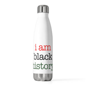 "i am black history" 20oz Insulated Bottle