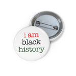 Load image into Gallery viewer, &quot;i am black history&quot; Buttons

